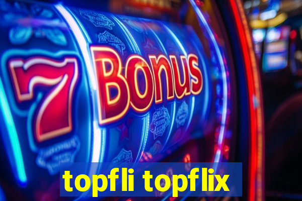 topfli topflix